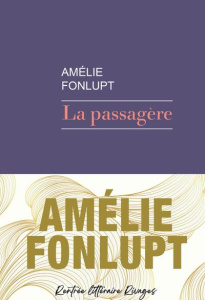 La passagère - Fonlupt Amélie