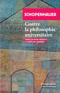 Contre la philosophie universitaire - Schopenhauer Arthur ; Abensour Miguel ; Labarrière