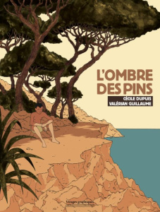 L'ombre des pins - Dupuis Cécile ; Guillaume Valérian