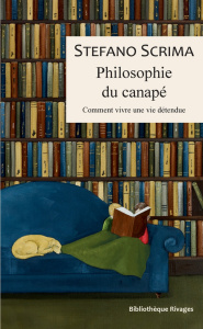 Philosophie du canapé. Comment vivre une vie détendue - Scrima Stefano ; Audegean Philippe