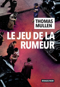 Le jeu de la rumeur - Mullen Thomas ; Bondil Pierre