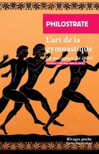 L'art de la gymnastique. La naissance du sport - PHILOSTRATE