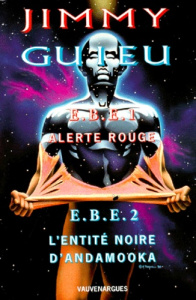 EBE 2 VOLUMES : TOME 1, ALERTE ROUGE. TOME 2, L'ENTITE NOIRE D'ANDAMOOKA. Edition 2000, Annexes revu - Guieu Jimmy