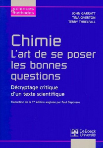 Chimie, l'art de se poser les bonnes questions. Décryptage critique d'un texte scientifique - Garratt John