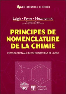 Principes de nomenclature de la chimie. Introduction aux recommandations de l'IUPAC - Favre H-A ; Leigh G-J ; Metanomski W-V