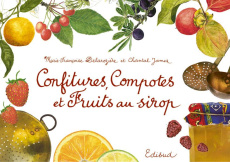 Confitures, compotes et fruits au sirop - Delarozière Marie-Françoise; James Chantal