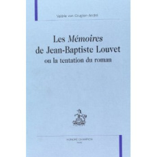 LES MEMOIRES DE JEAN-BAPTISTE LOUVET OU LA TENTATION DE ROMAN. - VAN CRUGTEN-ANDRE V