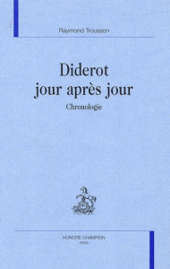 DIDEROT JOUR APRES JOUR. CHRONOLOGIE. - TROUSSON RAYMOND