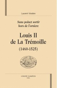 LOUIS II DE LA TREMOILLE (1460-1525) - VISSIERE LAURENT
