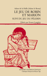 Le jeu de Robin et Marion / Suivi du Jeu du pèlerin, édition en ancien français - La Halle Adam de; Langlois Ernest