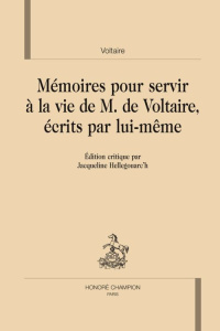 MEMOIRES POUR SERVIR A LA VIE DE MONSIEUR DE VOLTAIRE, ECRITS PAR LUI-MEME - VOLTAIRE