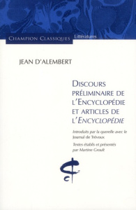 Discours préliminaire de l'encyclopédie et articles de l'encyclopédie - Alembert Jean d' ; Groult Martine