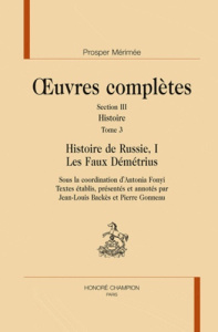 HISTOIRE DE RUSSIE, LES FAUX DEMETRIUS. OEUVRES COMPLETES. SECTION HISTOIRE T3 - MERIMEE PROSPER