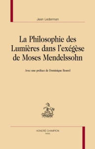 LA PHILOSOPHIE DES LUMIERES DANS L'EXEGESE DE MOSES MENDELSSOHN. - LEDERMAN JEAN