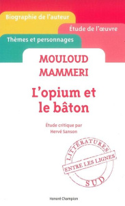 Mouloud Mammeri. L'opium et le bâton - Sanson Hervé