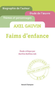 Faims d'enfance. Axel Gauvin - Mathieu-Job Martine