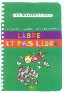 Libre et pas libre - Labbé Brigitte ; Puech Michel ; Azam Jacques