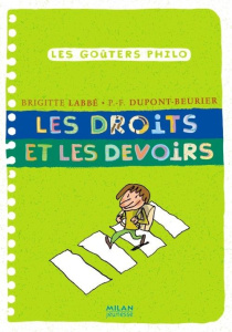 Les droits et les devoirs - Labbé Brigitte ; Dupont-Beurier Pierre-François ;