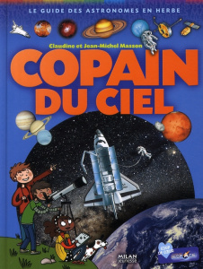 Copain du Ciel / Le guide des astronomes en herbe - Masson Claudine, Masson Jean-Michel