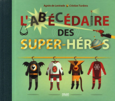 L'abécédaire des super-héros - Lestrade Agnès de ; Turdera Cristian