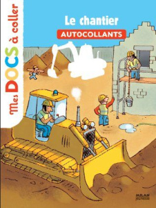 Le Chantier. Autocollants - Ledu Stéphanie ; Brus Catherine
