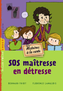 SOS maîtresse en détresse - Friot Bernard ; Langlois Florence