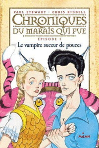 Chroniques du marais qui pue Tome 5 : Le vampires suceur de pouces - Stewart Paul ; Riddell Chris ; Sarn Amélie