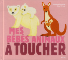 Mes bébés animaux à toucher - Krasinski Géraldine ; Mercier Julie
