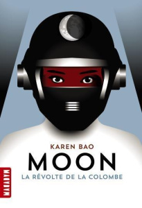 Moon Tome 1 : La révolte de la Colombe - Bao Karen - Allouch Claire