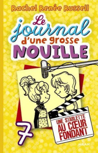 Le journal d'une grosse nouille Tome 7 : Une starlette au coeur fondant - Russell Rachel Renée ; Cantin-Sablé Virginie ; Rus
