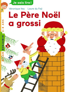 Le père Noël a grossi - Itey Véronique ; Du Faÿ Laure