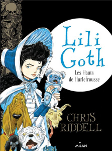 Lili Goth Tome 3 : Les Hauts de Hurlefrousse - Riddell Chris ; Sarn Amélie