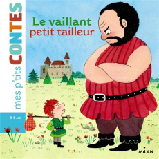 LE VAILLANT PETIT TAILLEUR - Grimm Jakob et Wilhelm ; Laurans Camille ; Jourdy