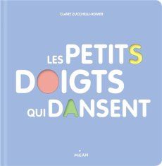 Les petits doigts qui dansent - Zucchelli-Romer Claire
