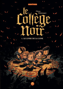 Le collège noir Tome 1 : Le livre de la lune - Malassagne Ulysse