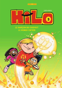 Hilo Tome 3 : Le garçon qui sauvait le monde entier - Winick Judd - Delcourt Anne