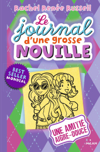 Le journal d'une grosse nouille Tome 11 : Une amitié aigre-douce - Russell Rachel Renée ; Cantin Virginie