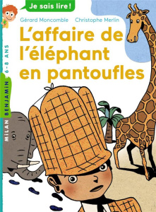 L'affaire de l'éléphant en pantoufles - Moncomble Gérard ; Merlin Christophe