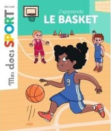 J'apprends le basket - Ousset Emmanuelle ; Messana Anne-Olivia