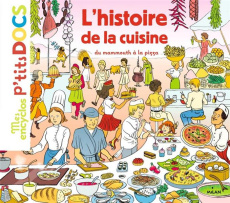 L'histoire de la cuisine. Du mammouth à la pizza - Ledu Stéphanie ; Frattini Stéphane ; Gastold Clair