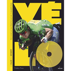 Je fais du sport : Vélo. Technique - Pratique - Champions - Thoos Frédéric ; Dubreuil Corinne