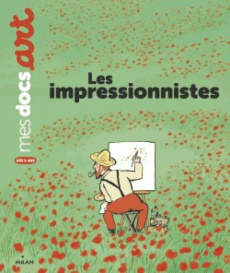 Les impressionnistes - Le Loarer Bénédicte ; Devaux Clément