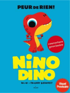 Nino Dino : Peur de rien ! - MIM/BEDOUET