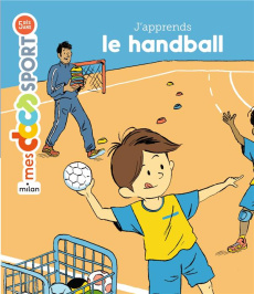 J'apprends le handball - Rouche Jérémy ; Calméjane Théo