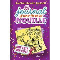 Le journal d'une grosse nouille Tome 2 : Une fête bien râpée - Russell Rachel Renée ; Cantin Virginie