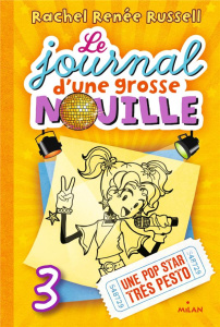 Le journal d'une grosse nouille Tome 3 : Une pop star très pesto - Russell Rachel Renée ; Cantin Virginie