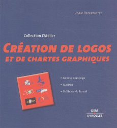 Création de logos et de chartes graphiques. Méthode de travail et de création - Paternotte Jean