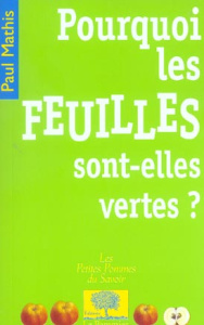 Pourquoi les feuilles sont-elles vertes ? - Mathis Paul
