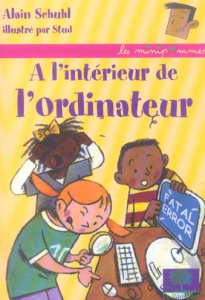 A l'intérieur de l'ordinateur - Schuhl Alain