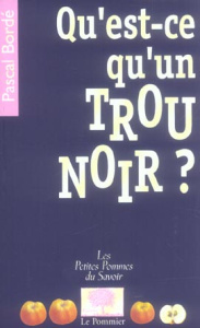 Qu'est-ce qu'un trou noir ? - Bordé Pascal ; Borde Nathalie